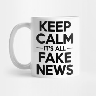 Keep Calm It’s All Fake News Mug