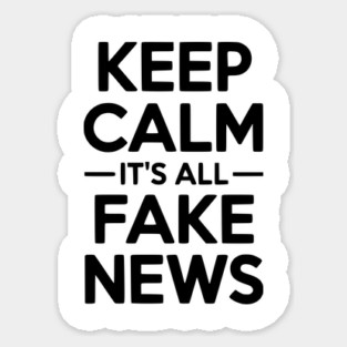 Keep Calm It’s All Fake News Magnet