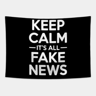 Keep Calm It’s All Fake News Tapestry