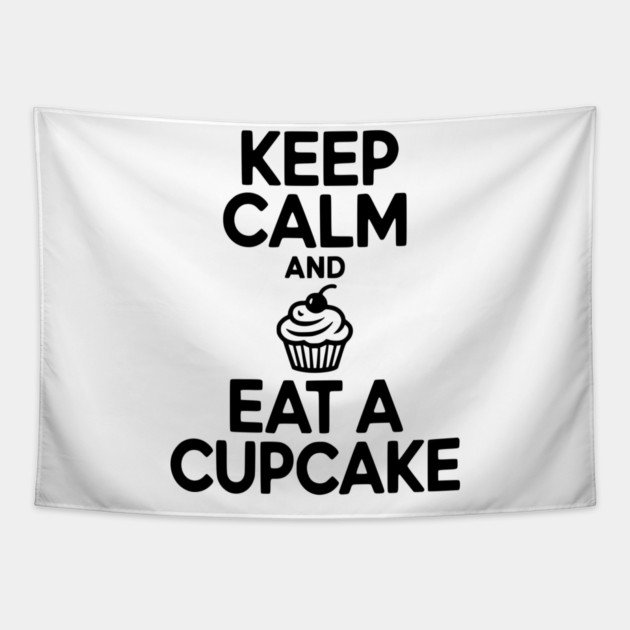 Keep Calm and Eat a Cupcake Tapestry by Frank Ring