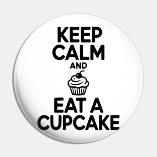 Keep Calm and Eat a Cupcake Pin