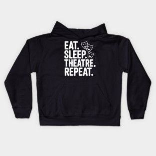Eat Sleep Theatre Repeat Kids Hoodie