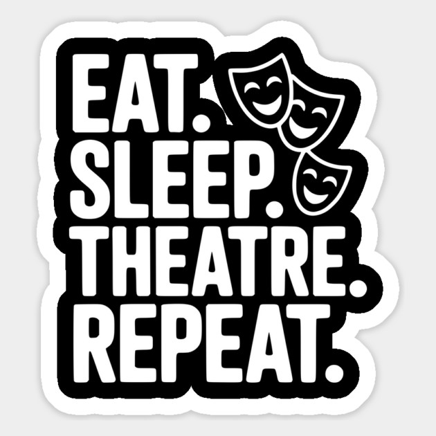 Eat Sleep Theatre Repeat Magnet by Frank Ring