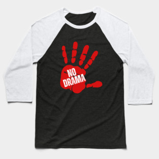 no drama Baseball T-Shirt