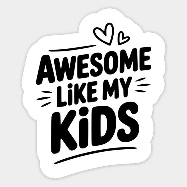 Awesome Like my Kids Sticker by Frank Ring