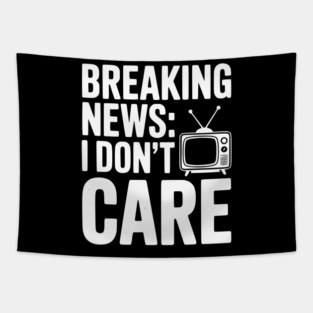 Breaking News: I Don’t Care Tapestry