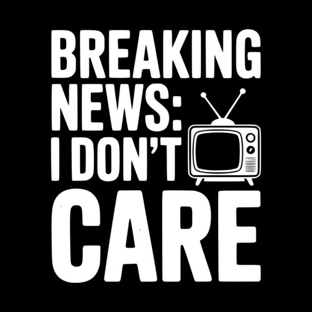 Breaking News: I Don’t Care by Frank Ring