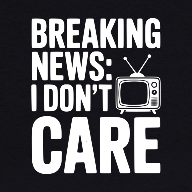 Breaking News: I Don’t Care by Frank Ring