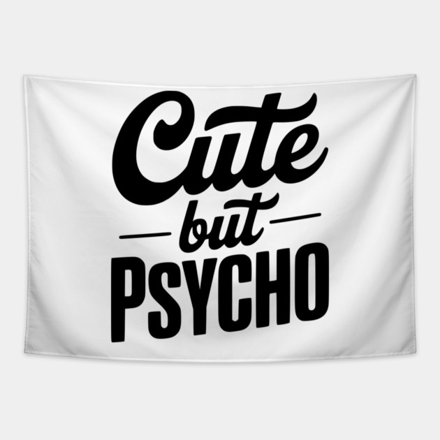 Cute but Psycho Tapestry by Frank Ring