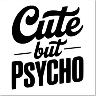 Cute but Psycho Posters and Art