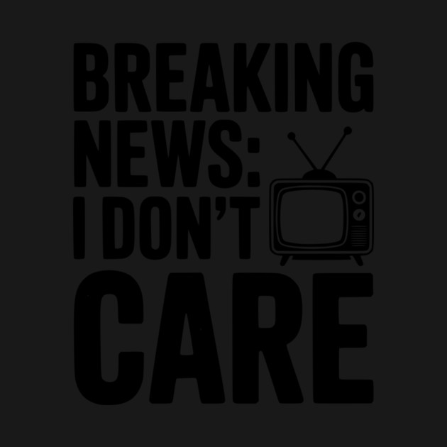 Breaking News: I Don’t Care by Frank Ring