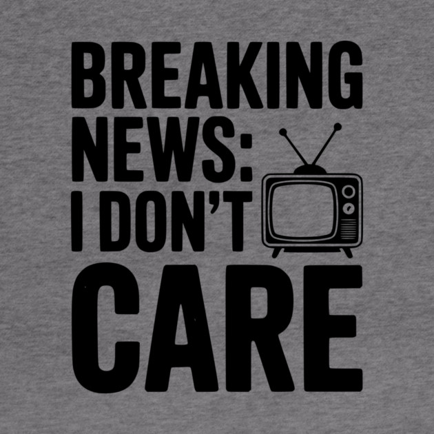 Breaking News: I Don’t Care by Frank Ring