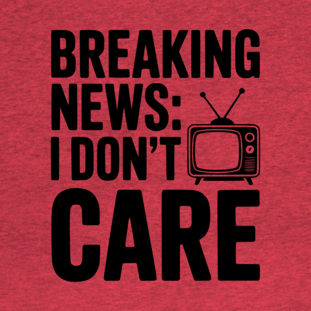 Breaking News: I Don’t Care by Frank Ring