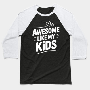 Awesome Like my Kids Baseball T-Shirt