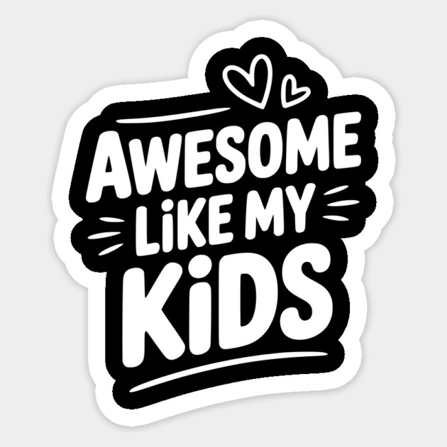 Awesome Like my Kids Sticker by Frank Ring