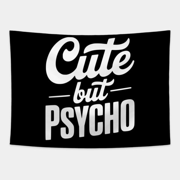 Cute but Psycho Tapestry by Frank Ring