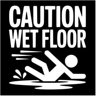 Caution Wet Floor Posters and Art