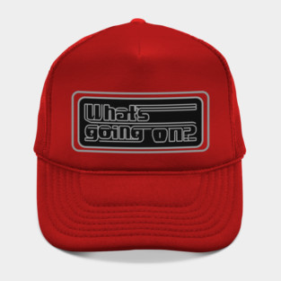 What’s Going On - rectangle sign Hat