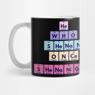 He Who Shenan Once Shenanigan Periodic Element Tiles Funny Mug