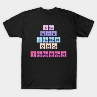 She Who Shenan Once Shenanigan Periodic Element Tiles Funny T-Shirt