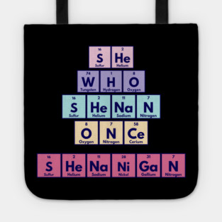 She Who Shenan Once Shenanigan Periodic Element Tiles Funny Tote