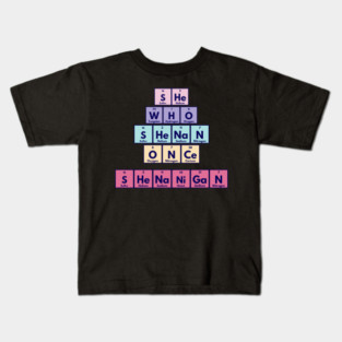She Who Shenan Once Shenanigan Periodic Element Tiles Funny Kids T-Shirt