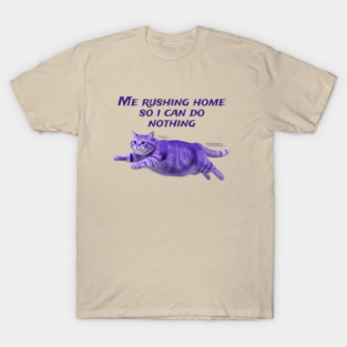 Funny Purple Cat Rushing Home To Do Nothing At All T-Shirt