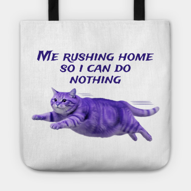 Funny Purple Cat Rushing Home To Do Nothing At All Tote by Luxinda
