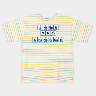 Shenan Once Shenanigan Periodic Elements Punny Design Kids T-Shirt
