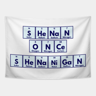 Shenan Once Shenanigan Periodic Elements Punny Design Tapestry