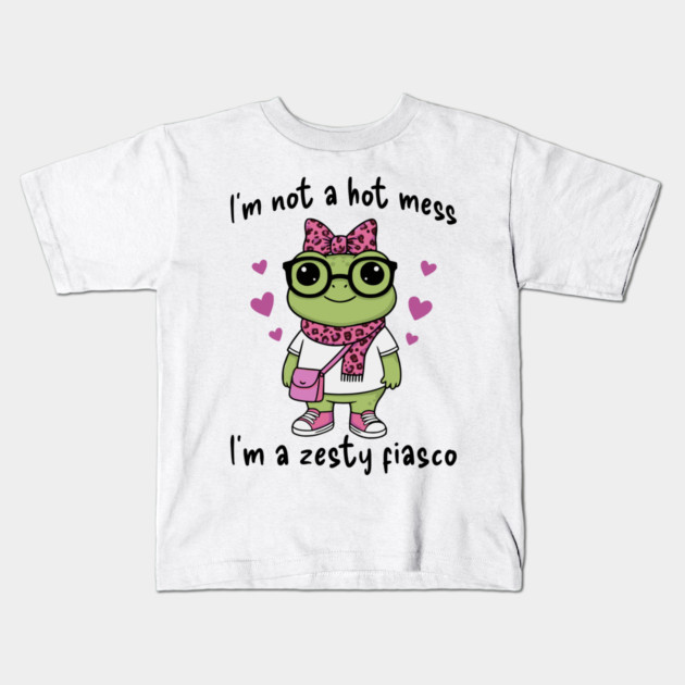 Cute Frog: I'm Not A Hot Mess, I'm a Zesty Fiasco Kids T-Shirt by Luxinda