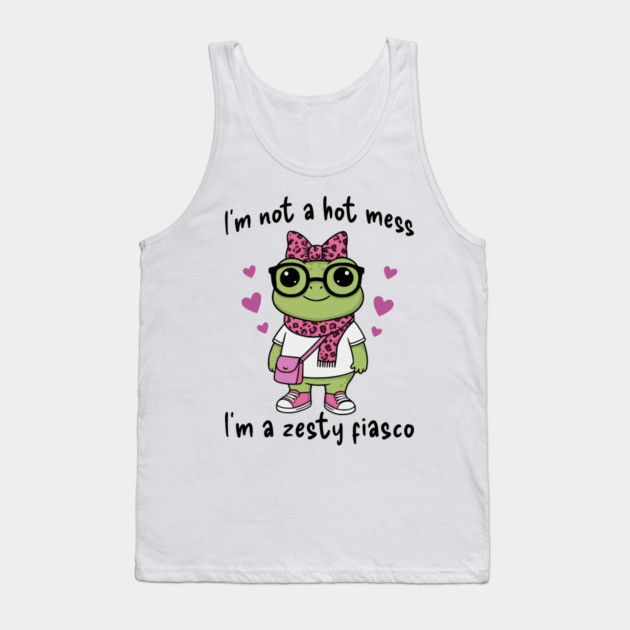 Cute Frog: I'm Not A Hot Mess, I'm a Zesty Fiasco Tank Top by Luxinda