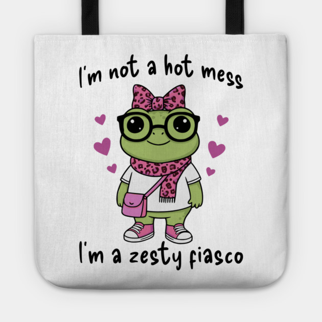 Cute Frog: I'm Not A Hot Mess, I'm a Zesty Fiasco Tote by Luxinda