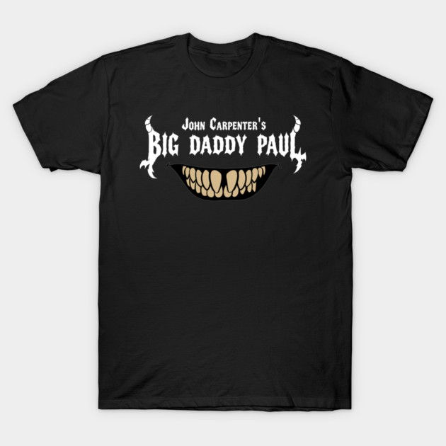 John Carpenter's Big Daddy Paul T-Shirt by How Did This Get Made?