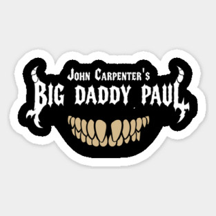 John Carpenter's Big Daddy Paul Sticker