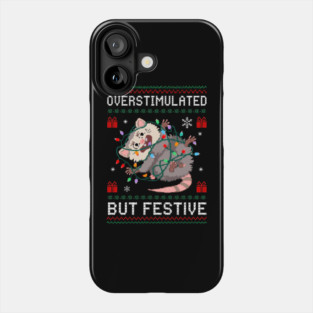 Overstimulated-But-Festive Phone Case