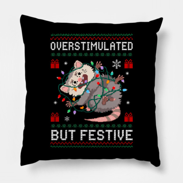 Overstimulated-But-Festive Pillow by Creatifly Graphic Tees