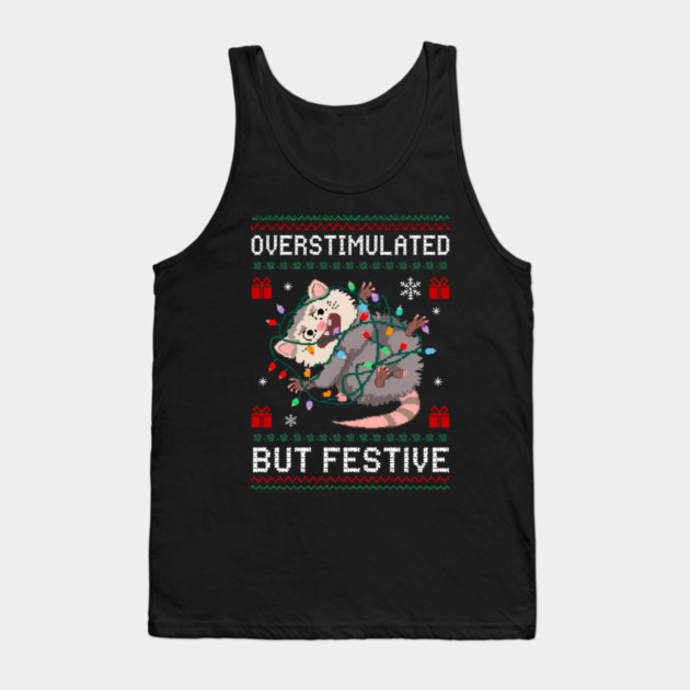 Overstimulated-But-Festive Tank Top by Creatifly Graphic Tees