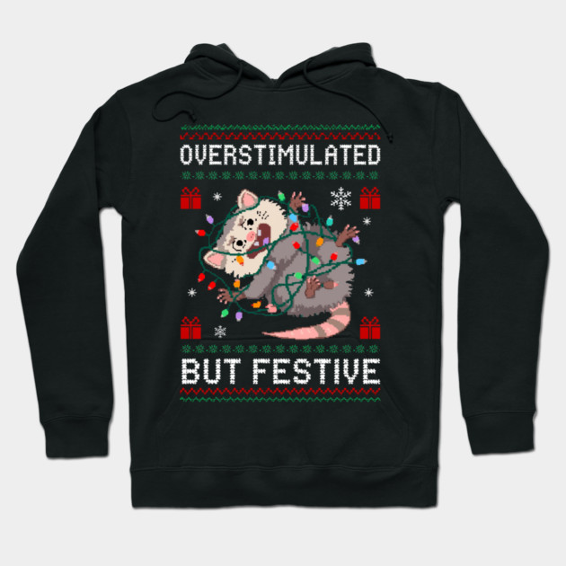 Overstimulated-But-Festive Hoodie by Creatifly Graphic Tees
