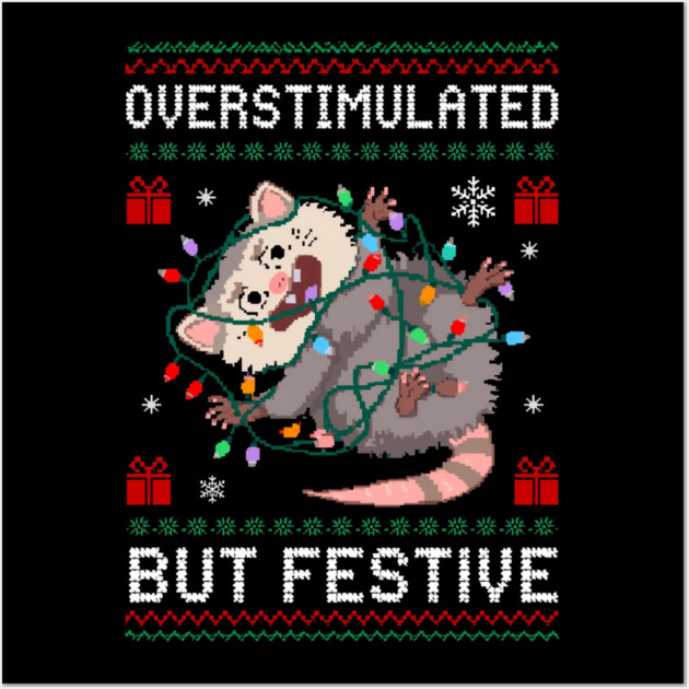 Overstimulated-But-Festive Wall Art by Creatifly Graphic Tees