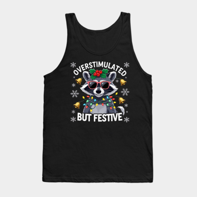 Overstimulated-But-Festive Tank Top by Creatifly Graphic Tees