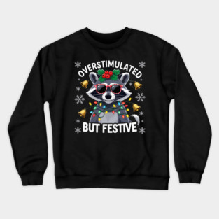 Overstimulated-But-Festive Crewneck Sweatshirt
