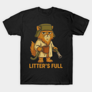 litter's-full T-Shirt