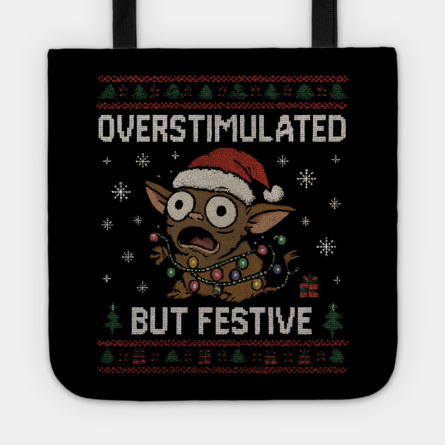 Overstimulated-But-Festive Tote by Creatifly Graphic Tees
