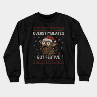 Overstimulated-But-Festive Crewneck Sweatshirt