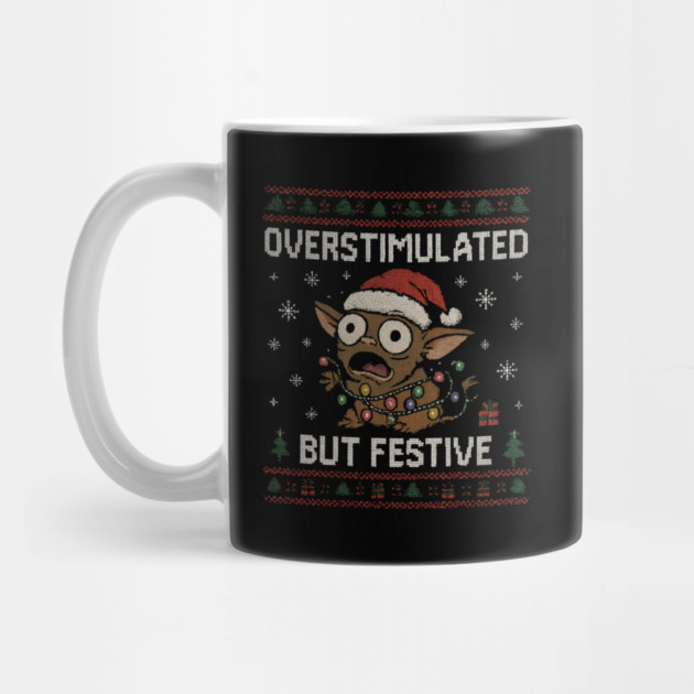 Overstimulated-But-Festive by Creatifly Graphic Tees
