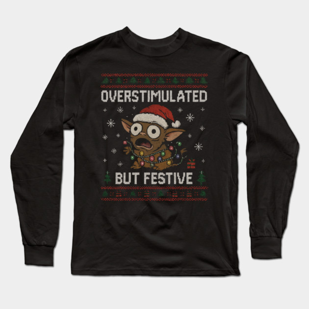 Overstimulated-But-Festive Long Sleeve T-Shirt by Creatifly Graphic Tees