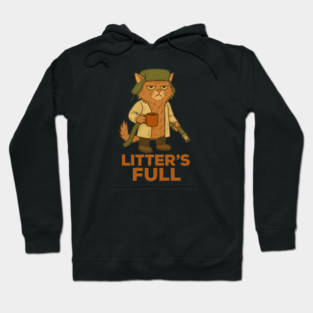 Litter’s Full – Funny Cat Parody Hoodie