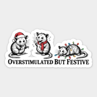 Overstimulated-But-Festive Sticker