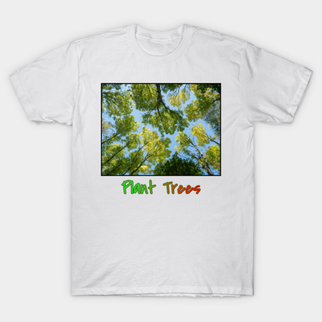 Plant Trees T-Shirt, Environmental Tee, Forest Canopy Shirt, Nature Lover Gift, Save the Trees Clothing, Deforestation Awareness Tee, Trees T-Shirt by Art2Wear